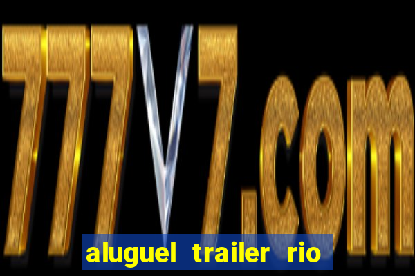 aluguel trailer rio grande do sul